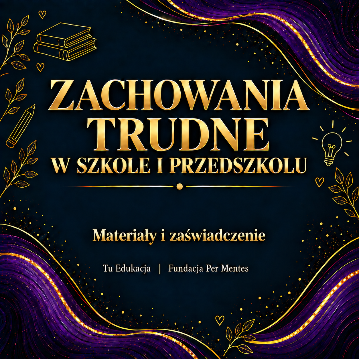 Materiały szkoleniowe i imienne zaświadczenie – Zachowania trudne w szkole i przedszkolu